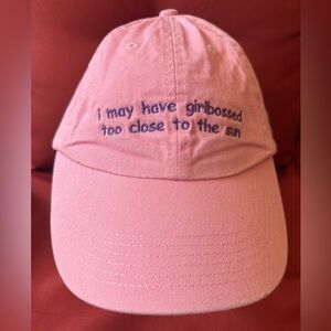 Pink Baseball Cap Hat Embroidered W/ I May Have Girlbossed Too Close To The Sun